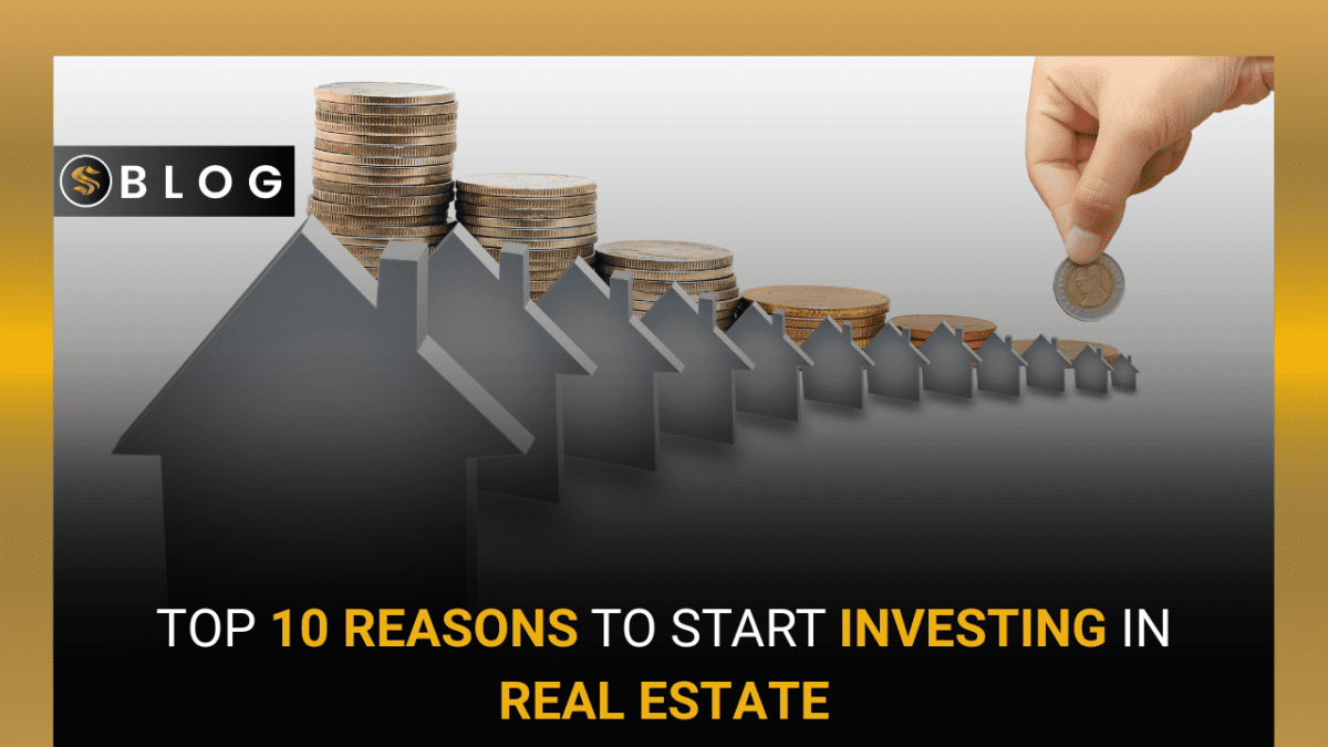 10 Compelling Factors To Kickstart Your Real Estate Investments