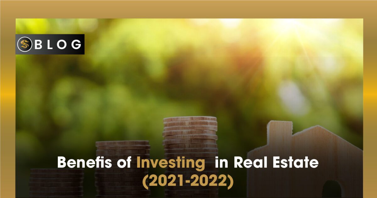 Benefits of Investing in Real Estate (20212022) Sapphire Builders and Associates