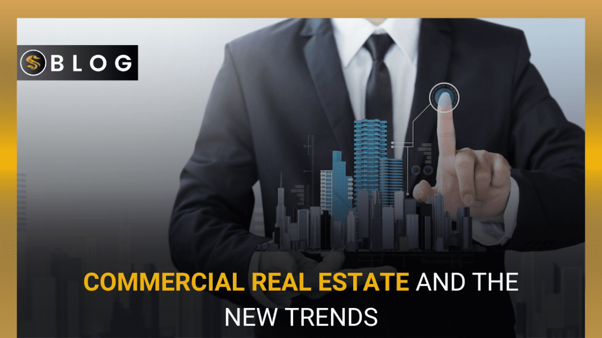 Constantly Evolving Trends In Commercial Real Estate – An Overview ...