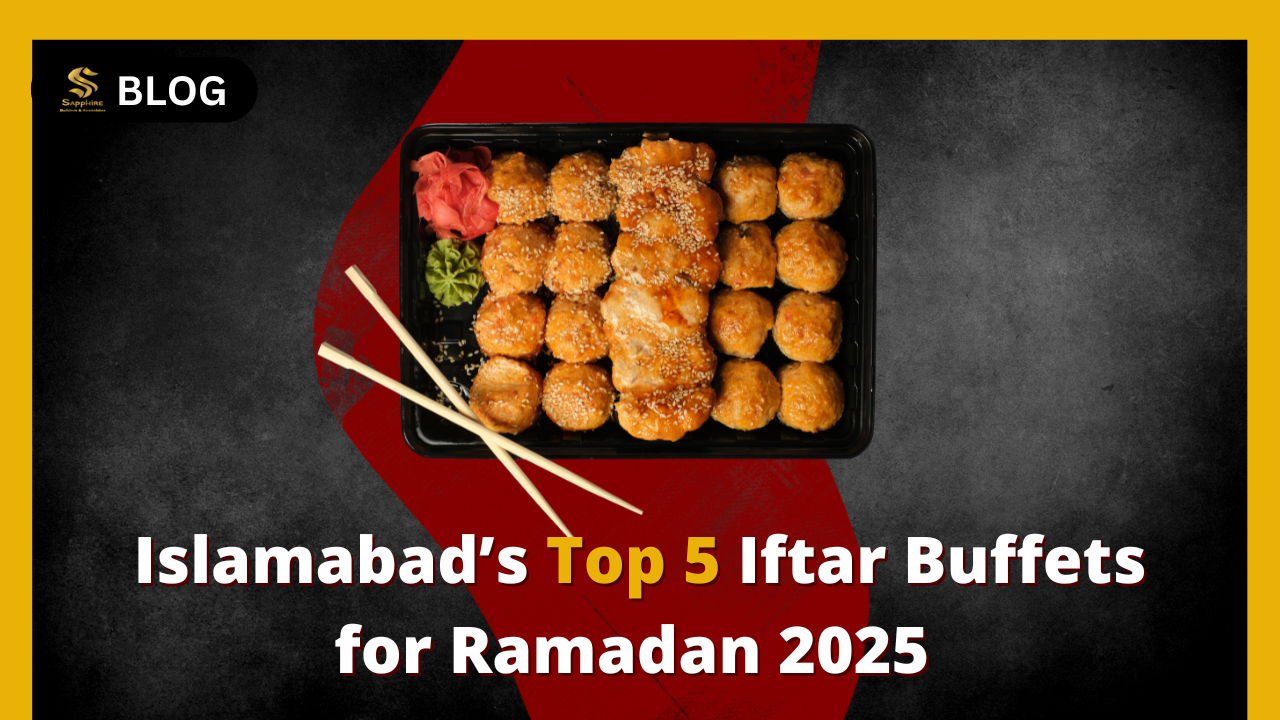 Best Iftar Buffets In Islamabad